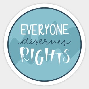 Everyone Deserves Rights Sticker